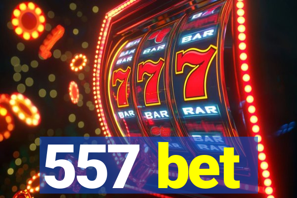 557 bet