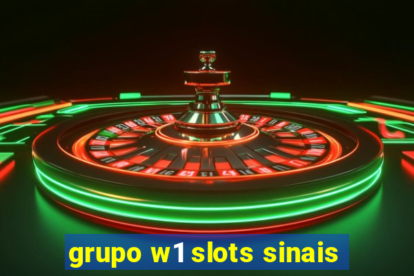 grupo w1 slots sinais