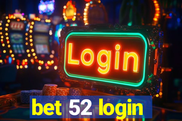 bet 52 login