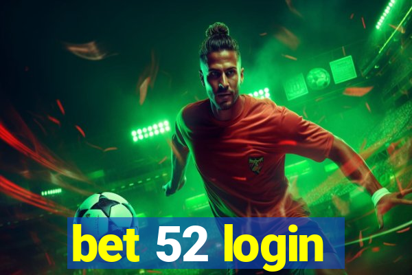 bet 52 login