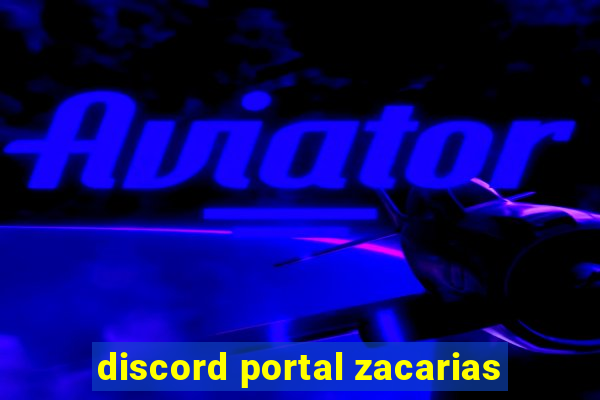 discord portal zacarias