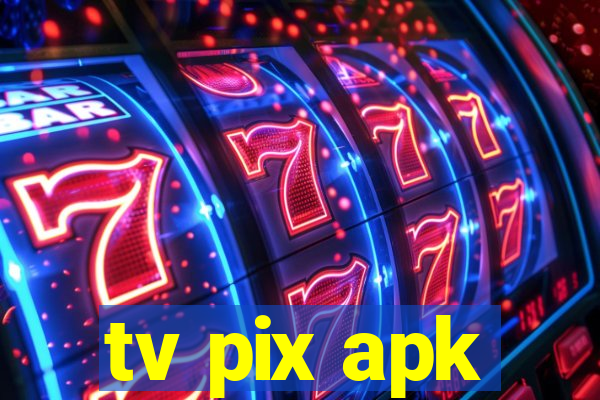 tv pix apk