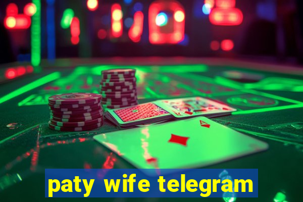 paty wife telegram