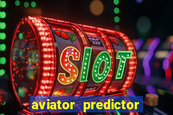 aviator predictor v4.0 download