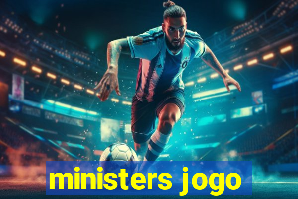 ministers jogo