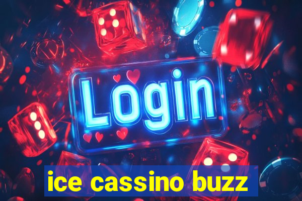 ice cassino buzz