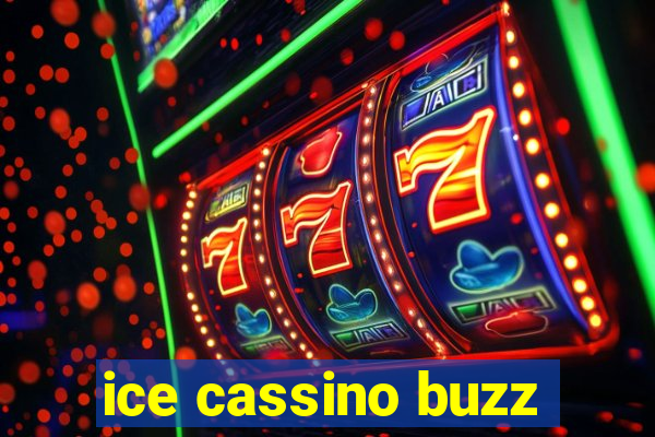 ice cassino buzz