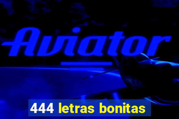 444 letras bonitas