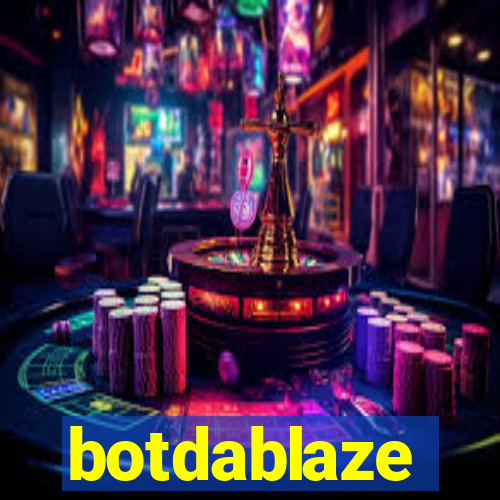 botdablaze