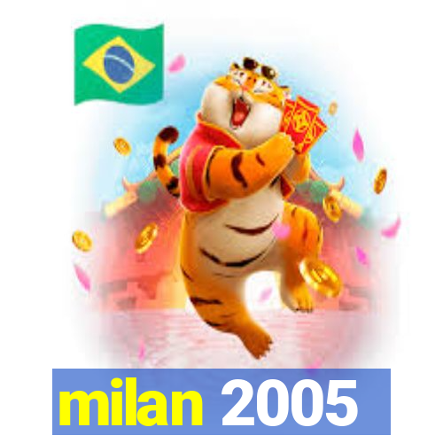 milan 2005