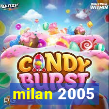 milan 2005