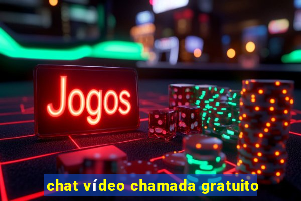 chat vídeo chamada gratuito