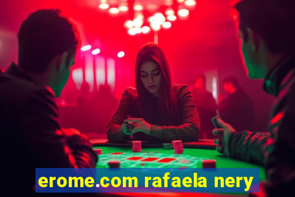 erome.com rafaela nery