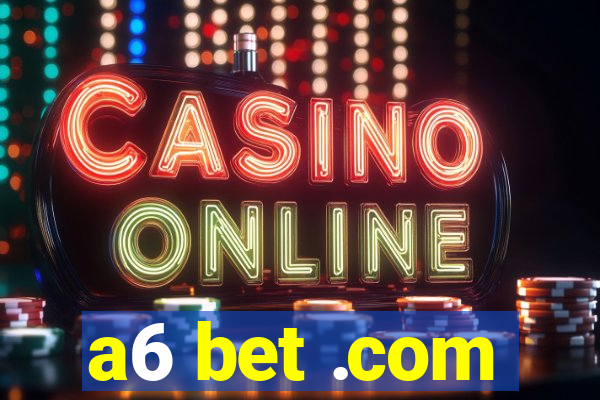 a6 bet .com