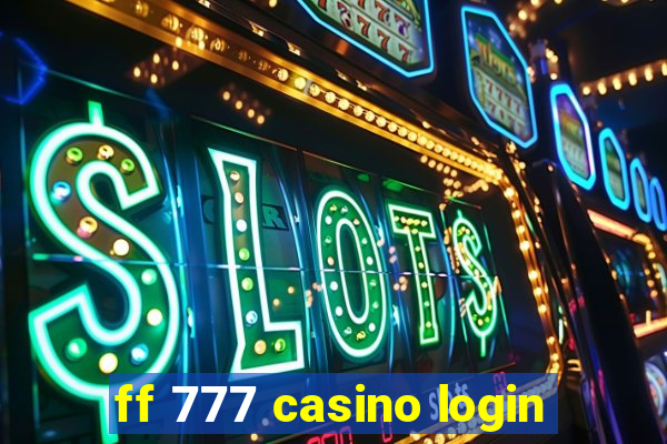 ff 777 casino login