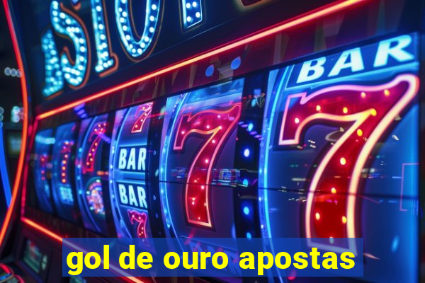 gol de ouro apostas