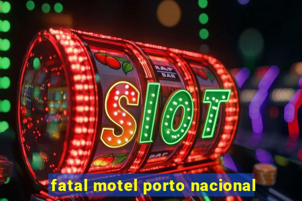 fatal motel porto nacional