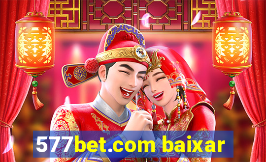 577bet.com baixar