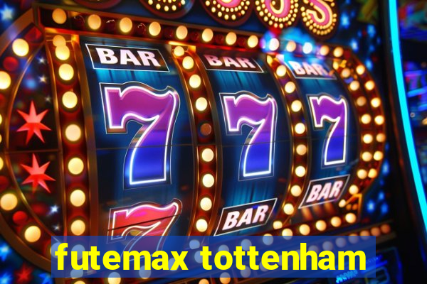 futemax tottenham