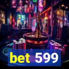 bet 599