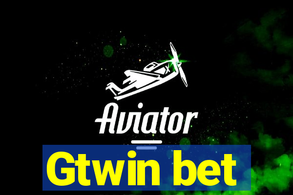 Gtwin bet