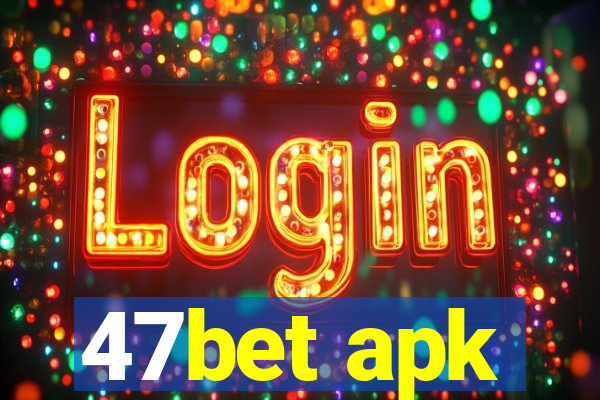 47bet apk