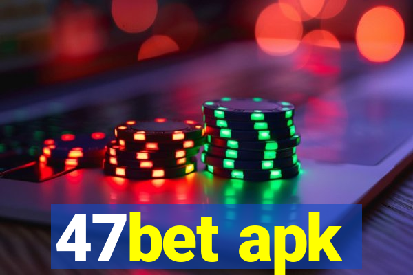 47bet apk