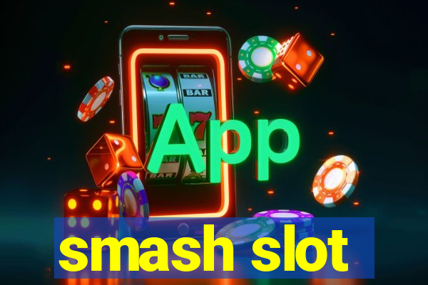 smash slot