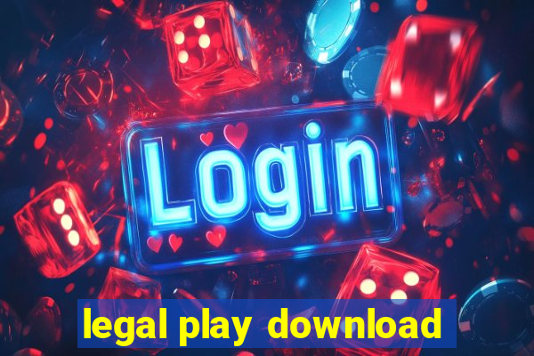 legal play download