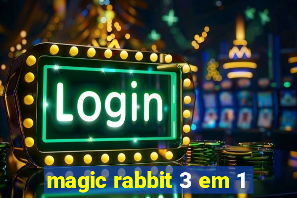 magic rabbit 3 em 1