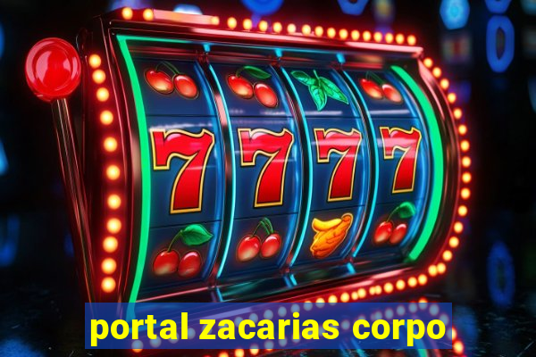 portal zacarias corpo