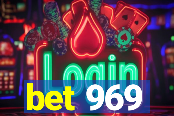 bet 969