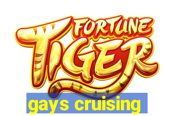 gays cruising