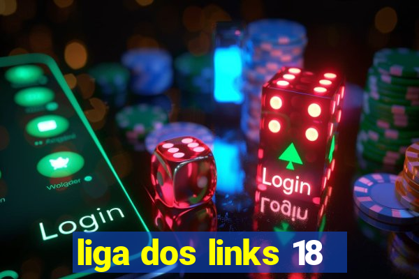 liga dos links 18