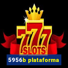 5956b plataforma