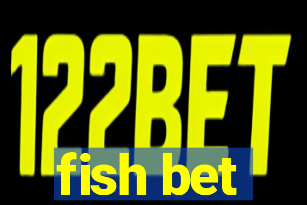 fish bet