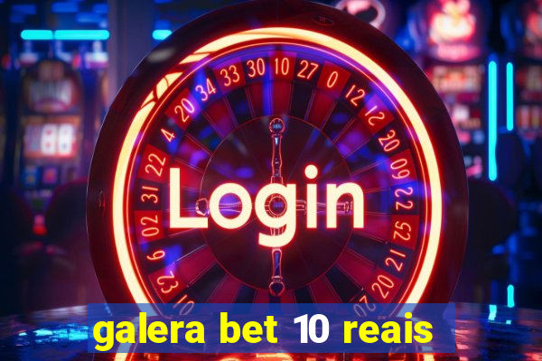 galera bet 10 reais