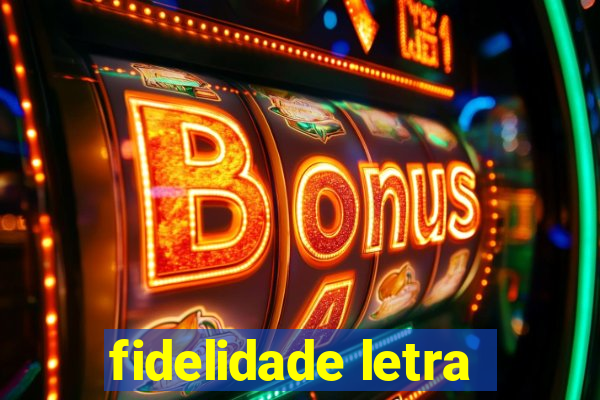 fidelidade letra