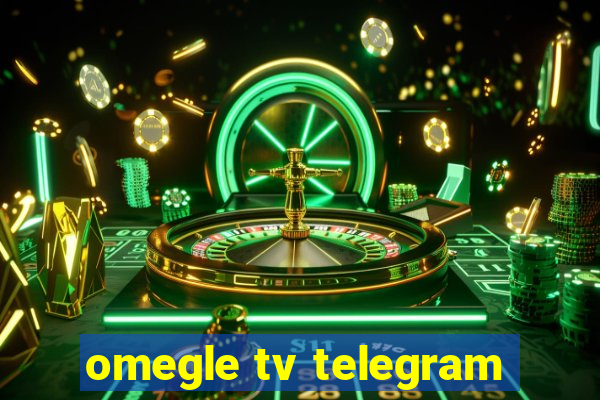 omegle tv telegram