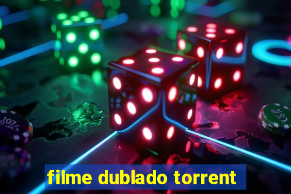 filme dublado torrent