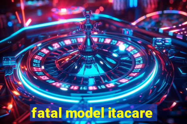 fatal model itacare