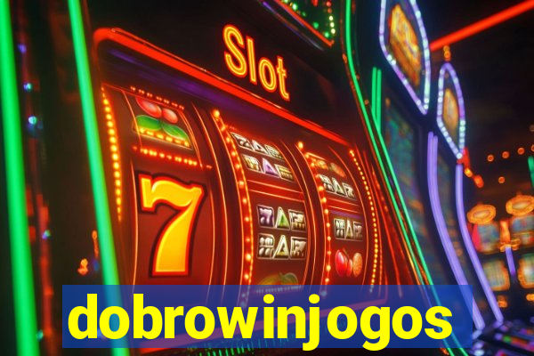 dobrowinjogos