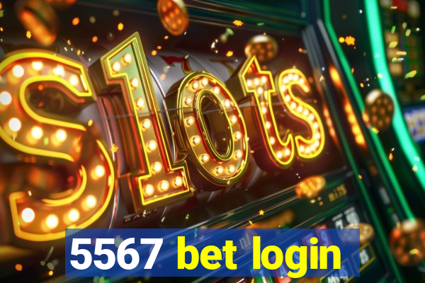 5567 bet login