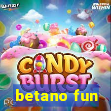 betano fun