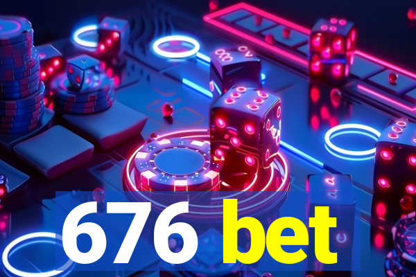 676 bet