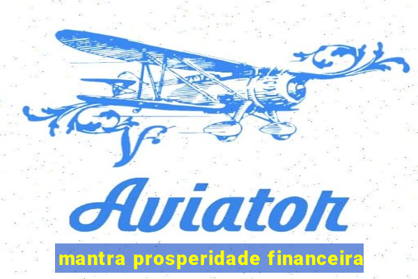 mantra prosperidade financeira