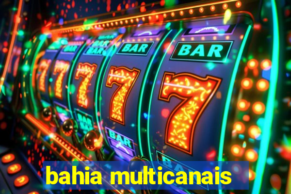 bahia multicanais