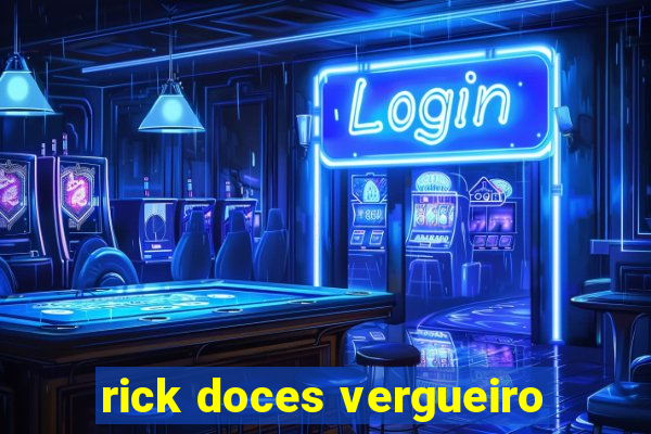 rick doces vergueiro