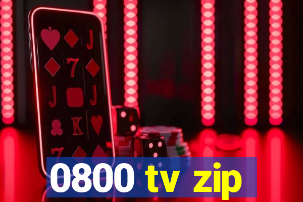 0800 tv zip