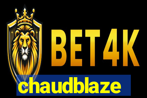 chaudblaze